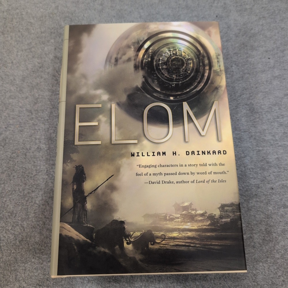 Elom by William H‎ Drinkard Hardcover 1st Edition, 1st Printing 2008 Fine